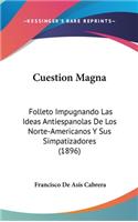 Cuestion Magna