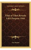 Tilak of Tibet Reveals Life's Purpose 1944