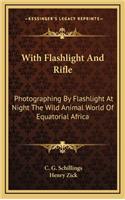 With Flashlight and Rifle