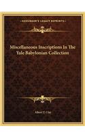 Miscellaneous Inscriptions in the Yale Babylonian Collection