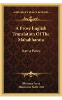 Prose English Translation Of The Mahabharata: Karna Parva