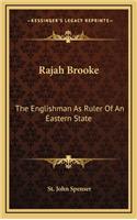 Rajah Brooke: The Englishman as Ruler of an Eastern State