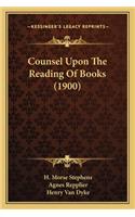 Counsel Upon The Reading Of Books (1900)