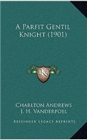 A Parfit Gentil Knight (1901)