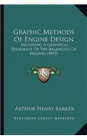 Graphic Methods of Engine Design: Including a Graphical Treatment of the Balancing of Engines (1897)