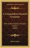 A Compendious Sanskrit Grammar