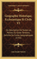 Geographie Historique, Ecclesiastique Et Civile V2