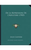 De La Repression De L'Adultere (1905)