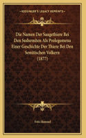 Die Namen Der Saugethiere Bei Den Sudsemiten Als Prolegomena Einer Geschichte Der Thiere Bei Den Semitischen Volkern (1877)