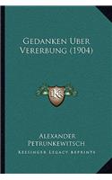 Gedanken Uber Vererbung (1904): (German)