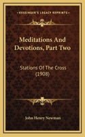 Meditations And Devotions, Part Two: Stations Of The Cross (1908)