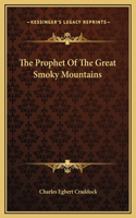 The Prophet Of The Great Smoky Mountains