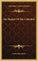 The Shadow Of The Cathedral