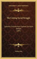 The Coming Social Struggle: Capitalist Contradictions Exposed, Socialism Defined (1897)