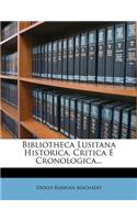 Bibliotheca Lusitana Historica, Critica E Cronologica...