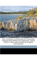 Church Historians of England. Translated from the Original Latin, with a Pref. and Notes by Joseph Stevenson Volume 5 PT. 1