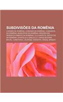 Subdivisoes Da Romenia: Cidades Da Romenia, Comunas Da Romenia, Condados Da Romenia, Municipios Da Romenia(Portuguese)