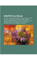 Gruppo Alitalia: Alitalia - Linee Aeree Italiane, Alitalia Cargo, Volare Airlines, Air Europe, Giancarlo Cimoli, Gruppo Volare(Italian)