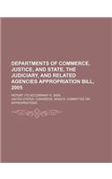 Departments of Commerce, Justice, and State, the Judiciary, and Related Agencies Appropriation Bill, 2005