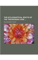 The Ecclesiastical Edicts of the Theodosian Code