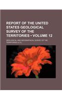 Report of the United States Geological Survey of the Territories (Volume 12)