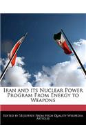Iran and Its Nuclear Power Program from Energy to Weapons