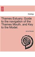 Thames Estuary. Guide to the Navigation of the Thames Mouth, and Key to the Model.