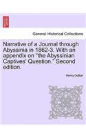 Narrative of a Journal Through Abyssinia in 1862-3. with an Appendix on 