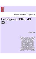 Felttogene, 1848, 49, 50.