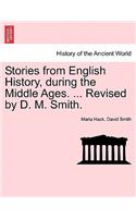 Stories from English History, During the Middle Ages. ... Revised by D. M. Smith.