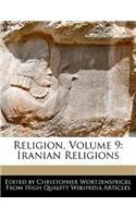 Religion, Volume 9: Iranian Religions