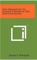 Our Obligation to Rudolf Steiner in the Spirit of Easter