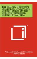 Psalter, Doctrinal Standards, Liturgy, and Church Order of the Christian Reformed Church in America