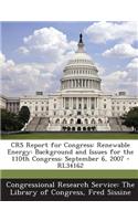 Crs Report for Congress: Renewable Energy: Background and Issues for the 110th Congress: September 6, 2007 - Rl34162(English)