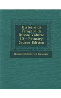 Histoire de L'Empire de Russie Volume 10 - Primary Source Edition