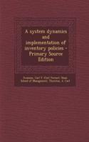 A System Dynamics and Implementation of Inventory Policies