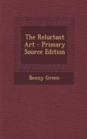 The Reluctant Art