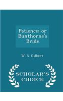 Patience; Or Bunthorne's Bride - Scholar's Choice Edition: (English)