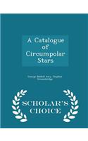A Catalogue of Circumpolar Stars - Scholar's Choice Edition