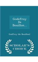 Godefroy de Bouillon... - Scholar's Choice Edition