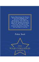 Papers Illustrating the History of the Scots Brigade in the Service of the United Netherlands, 1572-1782: The War of the Spanish Succession, 1698-1712. the Period of Peace, 1713-1742. the War of the Austrian Succession, 1742-1749. the Last Days of the Br