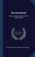 The Life Hymnal