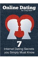 Online Dating: 7 Internet Dating Secrets you Simply Must Know