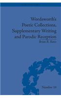 Wordsworth's Poetic Collections, Supplementary Writing and Parodic Reception