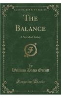 The Balance: A Novel of Today (Classic Reprint)(English)