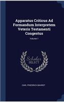 Apparatus Criticus Ad Formandum Interpretem Veteris Testamenti Congestus; Volume 1