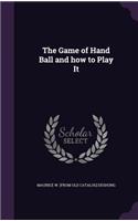 The Game of Hand Ball and how to Play It