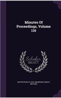 Minutes of Proceedings, Volume 116