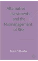 Alternative Investments and the Mismanagement of Risk