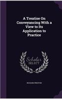 A Treatise On Conveyancing With a View to Its Application to Practice